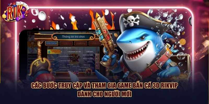 Các bước truy cập và tham gia game Bắn cá 3D Rikvip dành cho người mới