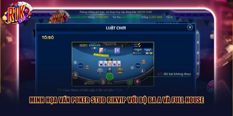 Minh họa ván Poker Stud Rikvip với bộ ba A và Full House